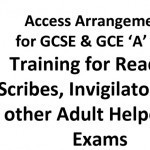Training for Readers, Scribes, Invigilators and other Adult Helpers in GCSE & ‘A’ level examinations